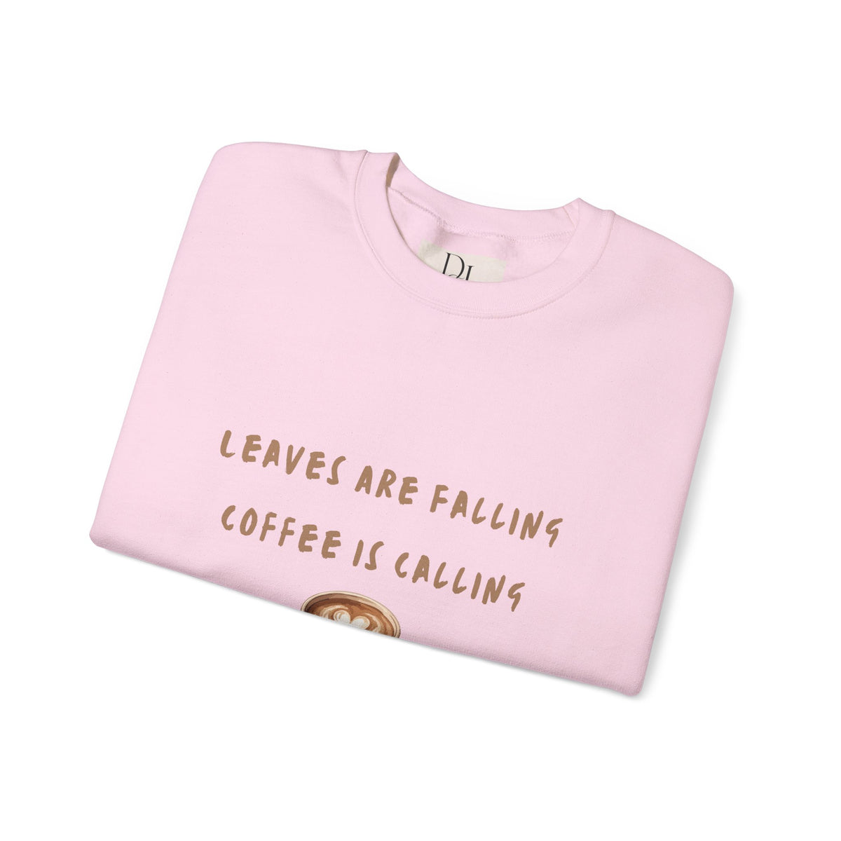 "Leaves Are Falling, Coffee Is Calling" Crewneck