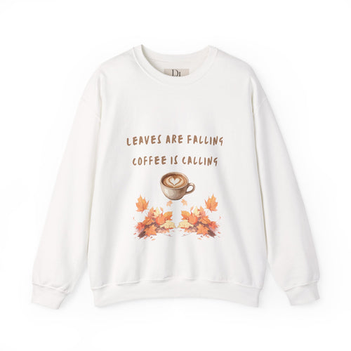 "Leaves Are Falling, Coffee Is Calling" Crewneck