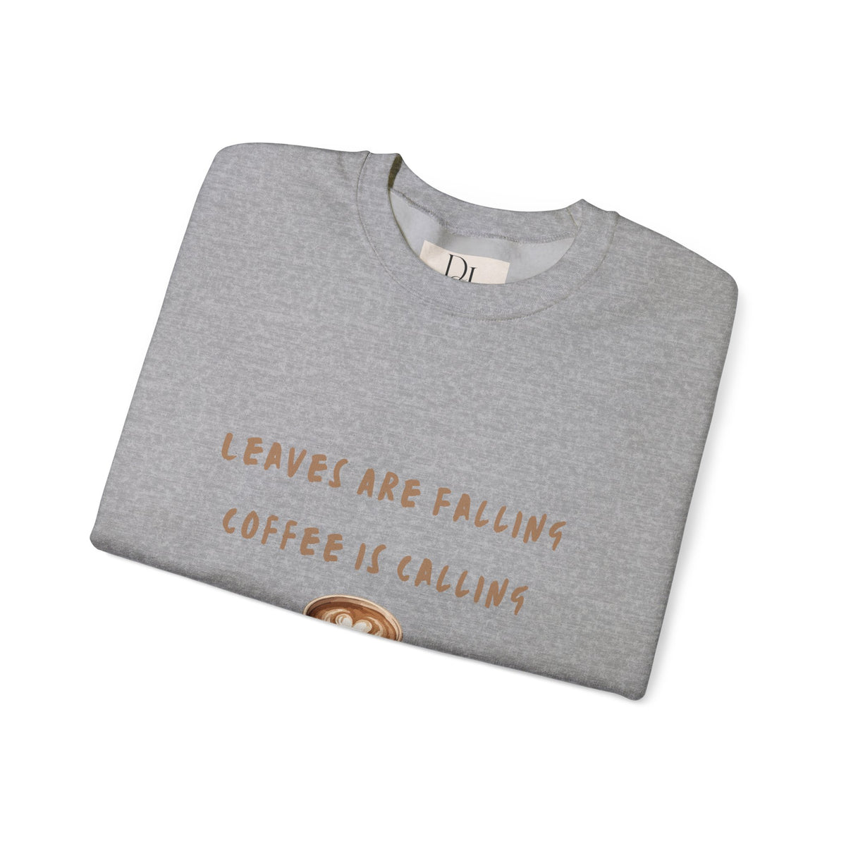 "Leaves Are Falling, Coffee Is Calling" Crewneck
