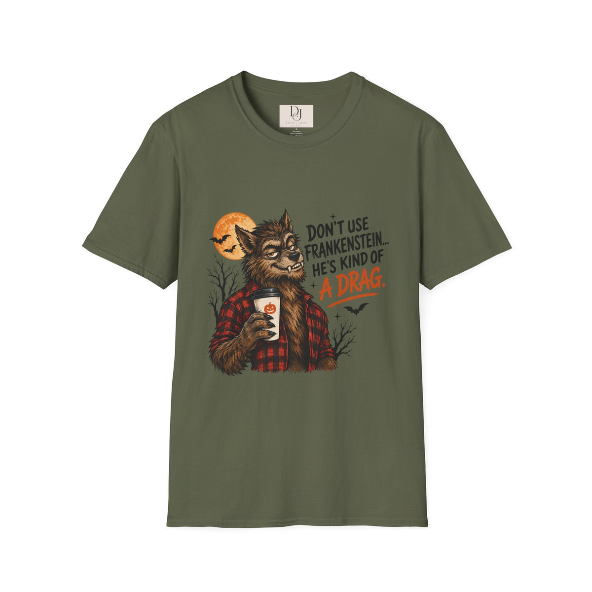 "Don't Use Frankenstein..." T shirt