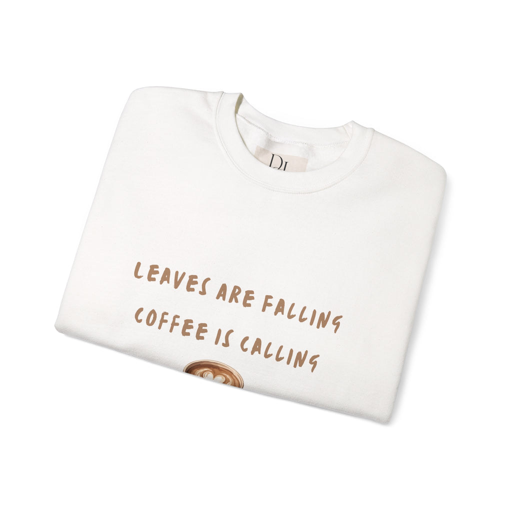 "Leaves Are Falling, Coffee Is Calling" Crewneck