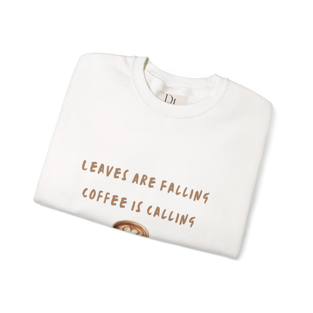 "Leaves Are Falling, Coffee Is Calling" Crewneck