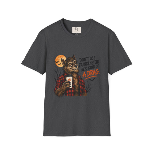 "Don't Use Frankenstein..." T shirt