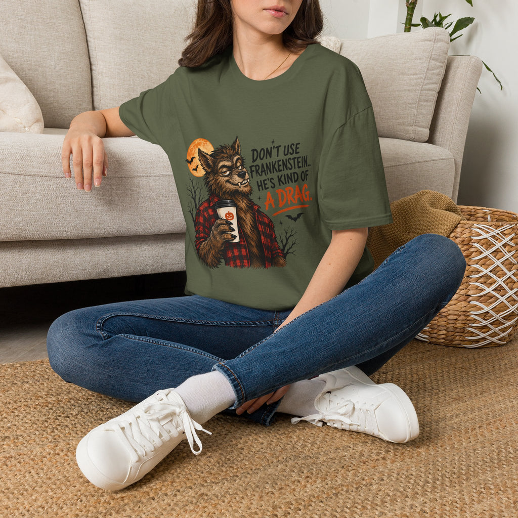 "Don't Use Frankenstein..." T shirt