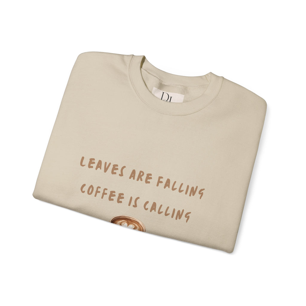 "Leaves Are Falling, Coffee Is Calling" Crewneck